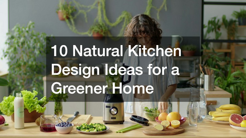 10 Natural Kitchen Design Ideas for a Greener Home